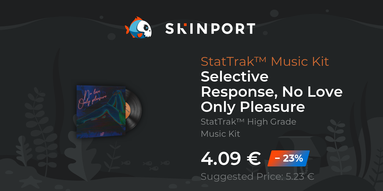 StatTrak™ Music Kit | Selective Response, No Love Only Pleasure ...