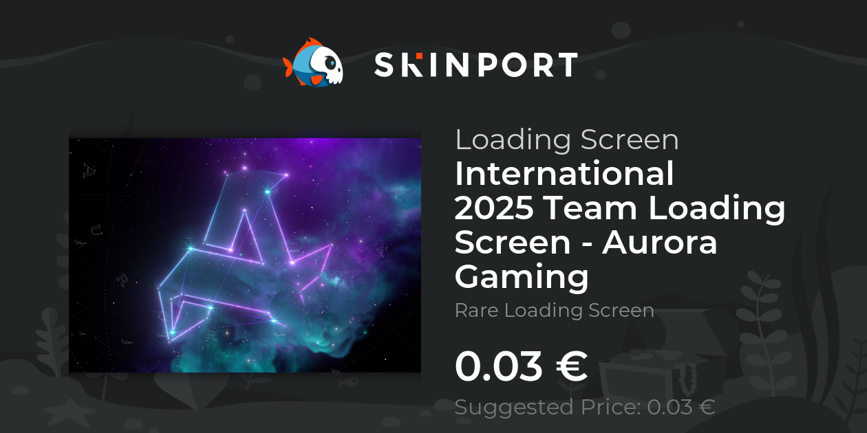 International 2025 Team Loading Screen - Aurora Gaming - Dota 2 - Skinport